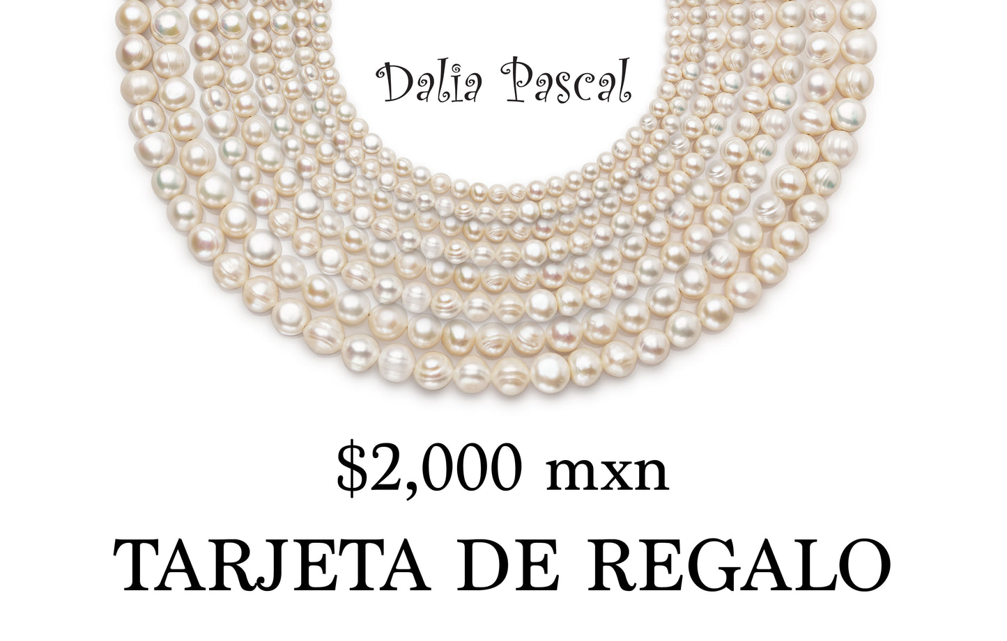 TARJETA DE REGALO $2000.00 PARA LA TIENDA EN LÍNEA DE DALIA PASCAL